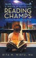 Reading Champs di Rita M. Wirtz Ma edito da LifeRich Publishing