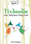 Pixlandia More Tales from Windy Wood di Mrs Eileen Brighton edito da Createspace