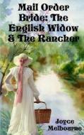 Mail Order Bride: The English Widow & the Rancher di Joyce Melbourne edito da Createspace