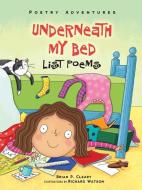 Underneath My Bed: List Poems di Brian P. Cleary edito da MILLBROOK PR