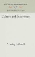 Culture and Experience di A. Irving Hallowell edito da Pennsylvania University Press