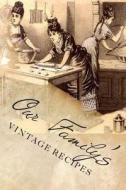 Our Family's Vintage Recipes: Blank Cookbook Formatted for Your Menu Choices di Rose Montgomery edito da Createspace