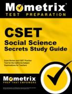 Cset Social Science Secrets Study Guide - Exam Review and Cset Practice Test for the California Subject Examinations for Teachers: [2nd Edition] edito da MOMETRIX MEDIA LLC