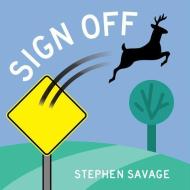 Sign Off di Stephen Savage edito da BEACH LANE BOOKS