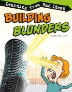 Building Blunders: Learning from Bad Ideas di Amie Jane Leavitt edito da CAPSTONE PR