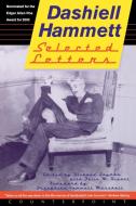 Selected Letters of Dashiell Hammett di Dashiell Hammett edito da Counterpoint