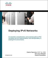 Deploying IPv6 Networks di Ciprian Popoviciu, Eric Levy-Abegnoli, Patrick Grossetete edito da Pearson Education (US)