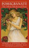 Pomegranate di Robert Newman, Ephraim P. Lansky edito da Basic Health Publications