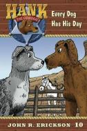 Every Dog Has His Day di John R. Erickson edito da MAVERICK BOOKS INC