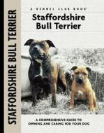 Staffordshire Bull Terrier di Jane Hogg Frome edito da Kennel Club Books