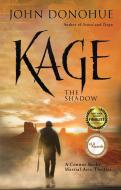 Kage the Shadow: A Connor Burke Martial Arts Thriller di John Donohue edito da YMAA PUBN CTR