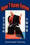 Super T Karate System di Terry Gay edito da E BOOKTIME LLC