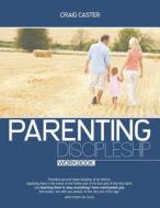 Parenting Discipleship Workbook di Craig Caster edito da Lamp Post Inc
