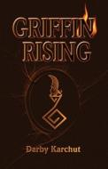 Griffin Rising di Darby Karchut edito da PALADIN TIMELESS BOOKS