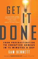 Get It Done: From Procrastination to Creative Genius in 15 Minutes a Day di Sam Bennett edito da NEW WORLD LIB