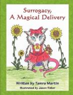 Surrogacy, a Magical Delivery di Tamra Martin edito da ELOQUENT BOOKS