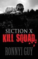 Section X Kill Squad di Ronnyi Guy edito da America Star Books