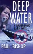 Deep Water di Paul Bishop edito da Wolfpack Publishing LLC