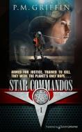 Star Commandos di P. M. Griffin edito da SPEAKING VOLUMES