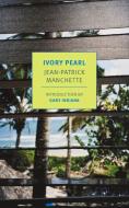 Ivory Pearl di Jean-Patrick Manchette edito da NEW YORK REVIEW OF BOOKS