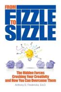 From Fizzle To Sizzle di Anthony D Fredericks edito da Blue River Press