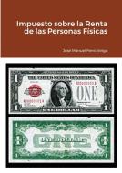 Impuesto Sobre La Renta De Las Personas Fisicas di Jose Manuel Ferro Veiga edito da Lulu.com