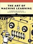The Art of Machine Learning di Norman Matloff edito da NO STARCH PR