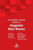Texas Children's Hospital Handbook of Congenital Heart Disease di Carlos Mery, Patricia Bastero, Antonio Cabrera, Stuart Hall edito da BOOKBABY