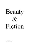 Beauty Fiction di WHICKWITHY edito da Lightning Source Uk Ltd