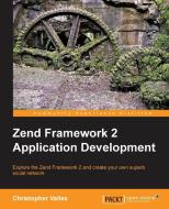 Zend Framework 2 Web Application Development di Christopher Valles edito da PACKT PUB