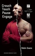 Crouch Touch Pause Engage di Robin Soans edito da OBERON BOOKS