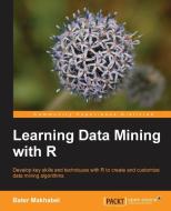 Learning Data Mining with R di Bater Makhabel edito da PACKT PUB