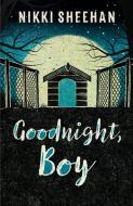 Goodnight, Boy di Nikki Sheehan edito da Oneworld Publications