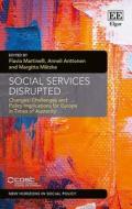 Social Services Disrupted di Flavia Martinelli, Anneli Anttonen, Margitta Matzke edito da Edward Elgar Publishing