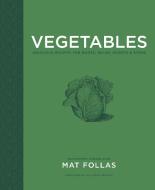 Vegetables: Delicious Recipes for Roots, Bulbs, Shoots & Stems di Mat Follas edito da RYLAND PETERS & SMALL INC