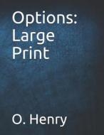 OPTIONS di O. Henry edito da INDEPENDENTLY PUBLISHED