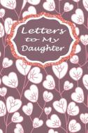 Mother to Daughter Journal: Letters to My Daughter Lined Notebook to Write in - Maroon Floral di Purple Dot edito da INDEPENDENTLY PUBLISHED