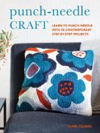 Punch-Needle Craft: Learn to Punch Needle with 35 Contemporary Step-By-Step Projects di Cico Books edito da CICO