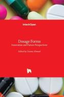 Dosage Forms - Innovation and Future Perspectives edito da INTECHOPEN
