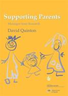 Supporting Parents: Messages from Research di David Quinton edito da PAPERBACKSHOP UK IMPORT