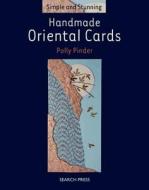 Handmade Oriental Cards di Polly Pinder edito da Search Press(UK)