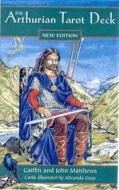 The Arthurian Tarot di Caitlin Matthews, John Matthews edito da Connections Book Publishing Ltd