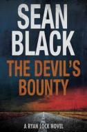 The Devil's Bounty: A Ryan Lock Novel di Sean Black edito da Sean Black Digital