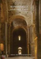 Romanesque and the Past di John Mcneill edito da Routledge