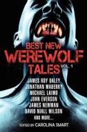 Best New Werewolf Tales (Vol.1) di James Roy Daley, Jonathan Maberry, John Everson edito da BOOKS OF THE DEAD