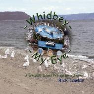 Whidbey -- My Eye di Rick Lawler edito da IUNIVERSE INC