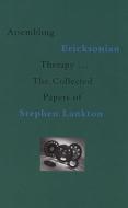 Assembling Ericksonian Therapy di Stephen R. Lankton edito da Zeig,tucker & Co,us