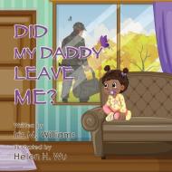 Did My Daddy Leave Me? (Military Version) di Iris M. McGee edito da Butterfly Typeface