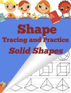 SHAPE TRACING AND PRACTICE: SOLID SHAPES di SHARON ASHER edito da LIGHTNING SOURCE UK LTD