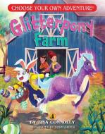 Glitterpony Farm (Choose Your Own Adventure - Dragonlark) di Tina Connolly edito da CHOOSECO LLC